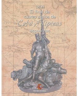 1898 El final de cuatro siglos de Cuba y Filipinas españolas