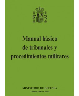 MANUAL BÁSICO DE TRIBUNALES Y PROCEDIMIENTOS MILITARES