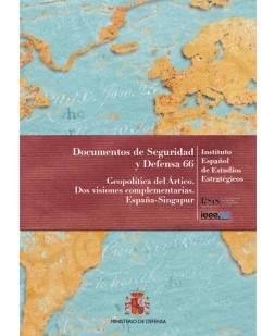 GEOPOLÍTICA DEL ÁRTICO. DOS VISIONES COMPLEMENTARIAS. ESPAÑA-SINGAPUR. Nº 66