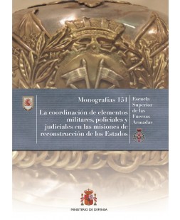 LA COORDINACIÓN DE ELEMENTOS MILITARES, POLICIALES Y JUDICIALES EN LAS MISIONES DE RECONSTRUCCIÓN DE LOS ESTADOS Nº 151