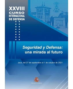 XXVIII Curso Internacional de Defensa: «Seguridad y Defensa: una mirada al futuro»