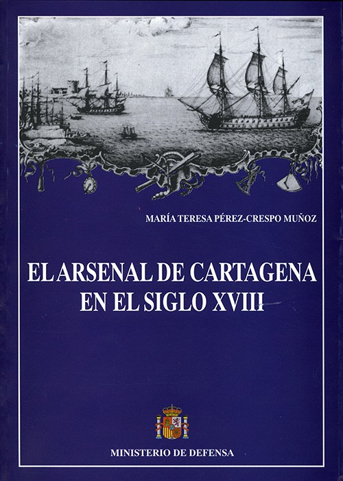 ARSENAL DE CARTAGENA EN EL SIGLO XVIII, EL