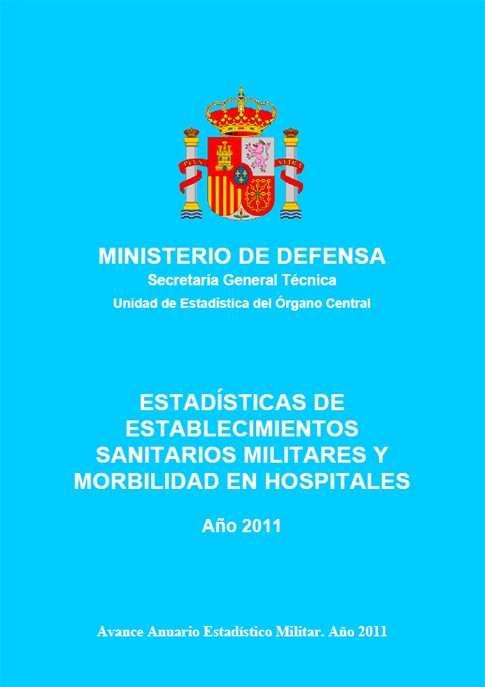 ESTADÍSTICA DE ESTABLECIMIENTOS SANITARIOS MILITARES Y MORBILIDAD EN HOSPITALES 2011