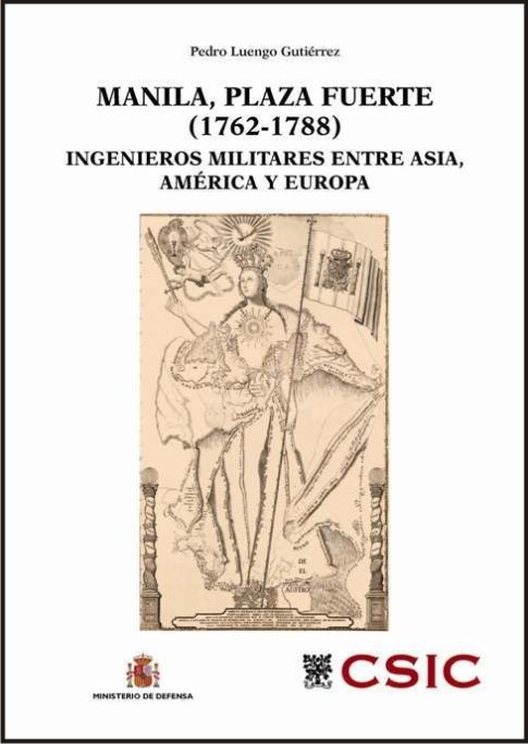 MANILA, PLAZA FUERTE (1762-1788). INGENIEROS MILITARES ENTRE ASIA, AMÉRICA Y EUROPA