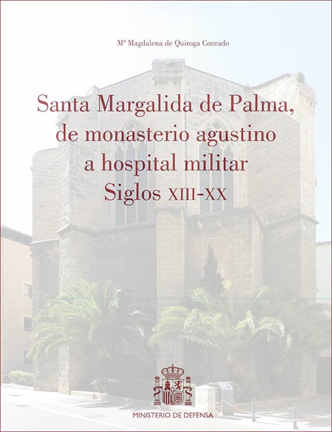 Santa Margalida de Palma, de monasterio agustino a hospital militar siglos XIII-XX