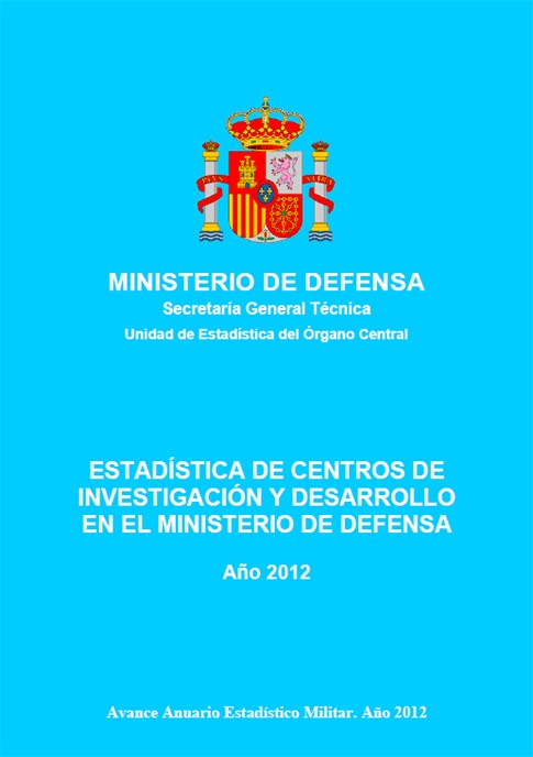 ESTADÍSTICA DE CENTROS DE INVESTIGACIÓN Y DESARROLLO EN EL MINISTERIO DE DEFENSA 2012