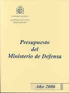 PRESUPUESTO DEL MINISTERIO DE DEFENSA. AÑO 2006