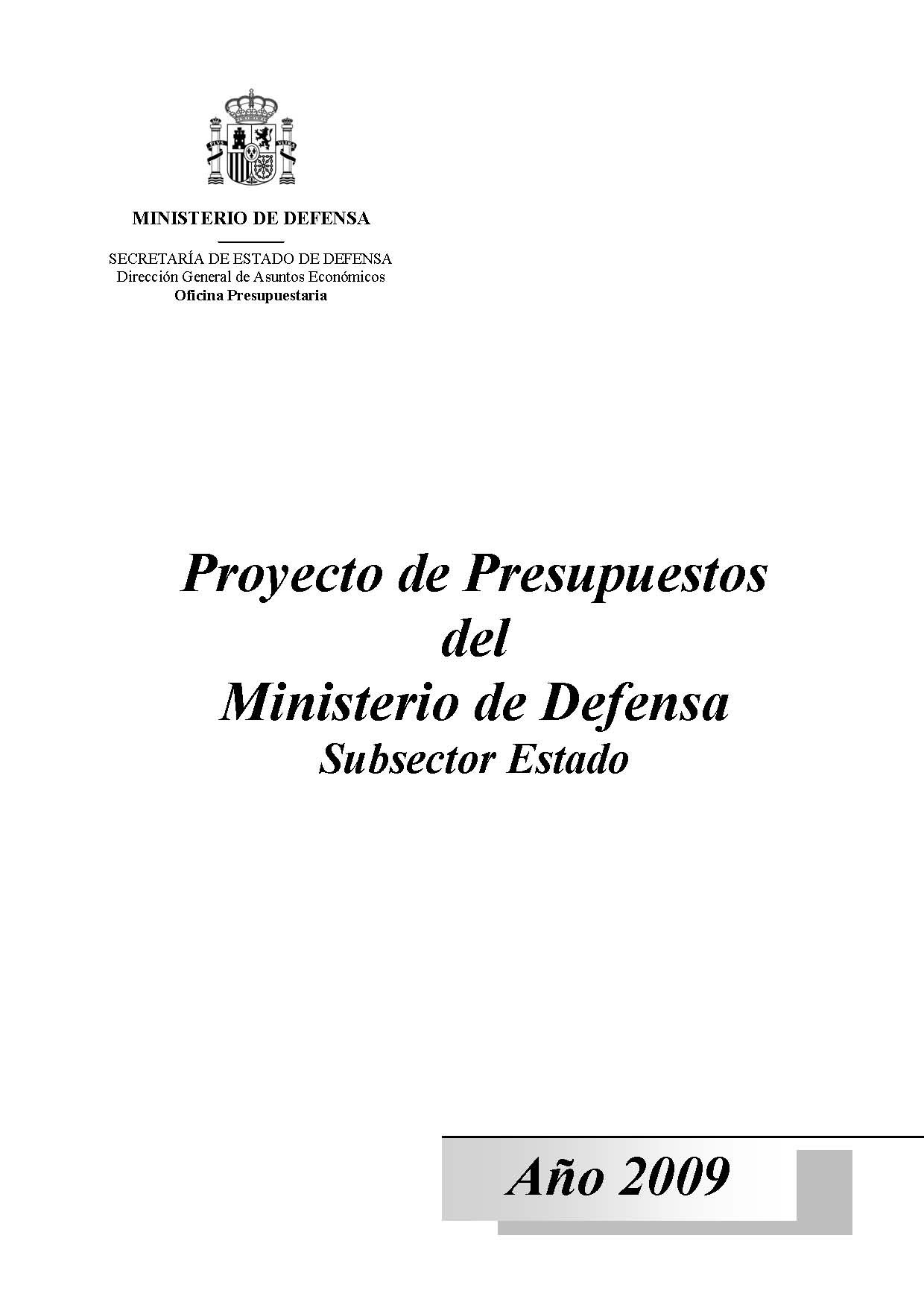 PROYECTO DE PRESUPUESTOS DEL MINISTERIO DE DEFENSA SUBSECTOR ESTADO. AÑO 2009