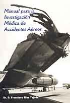 MANUAL PARA LA INVESTIGACIÓN MÉDICA DE ACCIDENTES AÉREOS