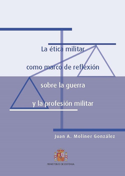 La ética militar como marco de reflexión sobre la guerra y la profesión militar