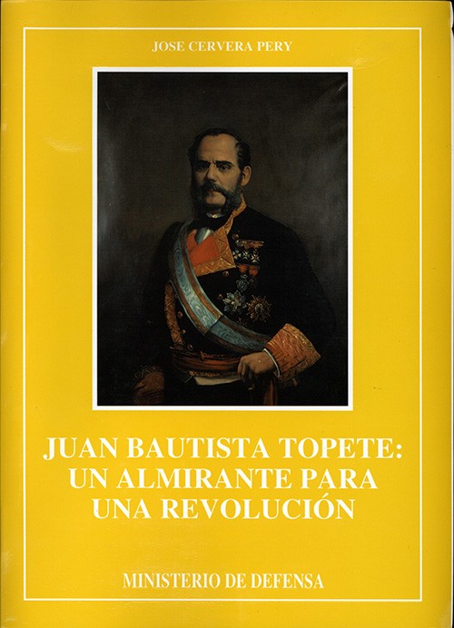 JUAN BAUTISTA TOPETE, UN ALMIRANTE PARA UNA REVOLUCIÓN