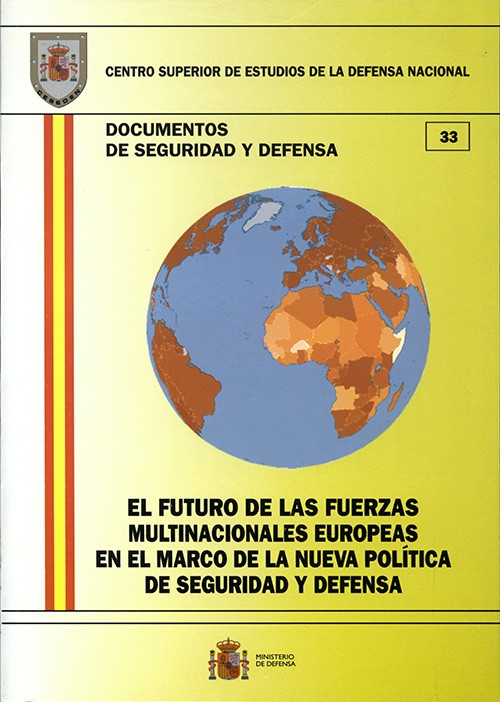 FUTURO DE LAS FUERZAS MULTINACIONALES EUROPEAS EN EL MARCO DE LA NUEVA POLÍTICA DE SEGURIDAD Y DEFENSA, EL