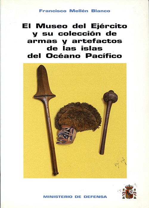 MUSEO DEL EJÉRCITO Y SU COLECCIÓN DE ARMAS Y ARTEFACTOS DE LAS ISLAS DEL OCÉANO PACÍFICO, EL