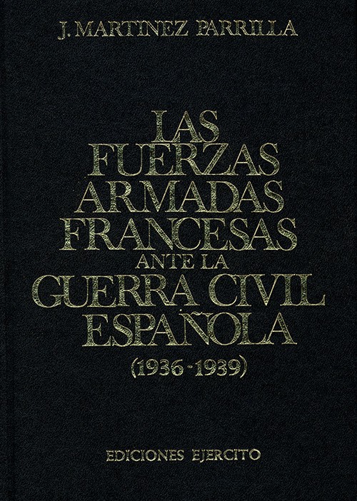 FUERZAS ARMADAS FRANCESAS ANTE LA GUERRA CIVIL ESPAÑOLA (1936-1939), LAS