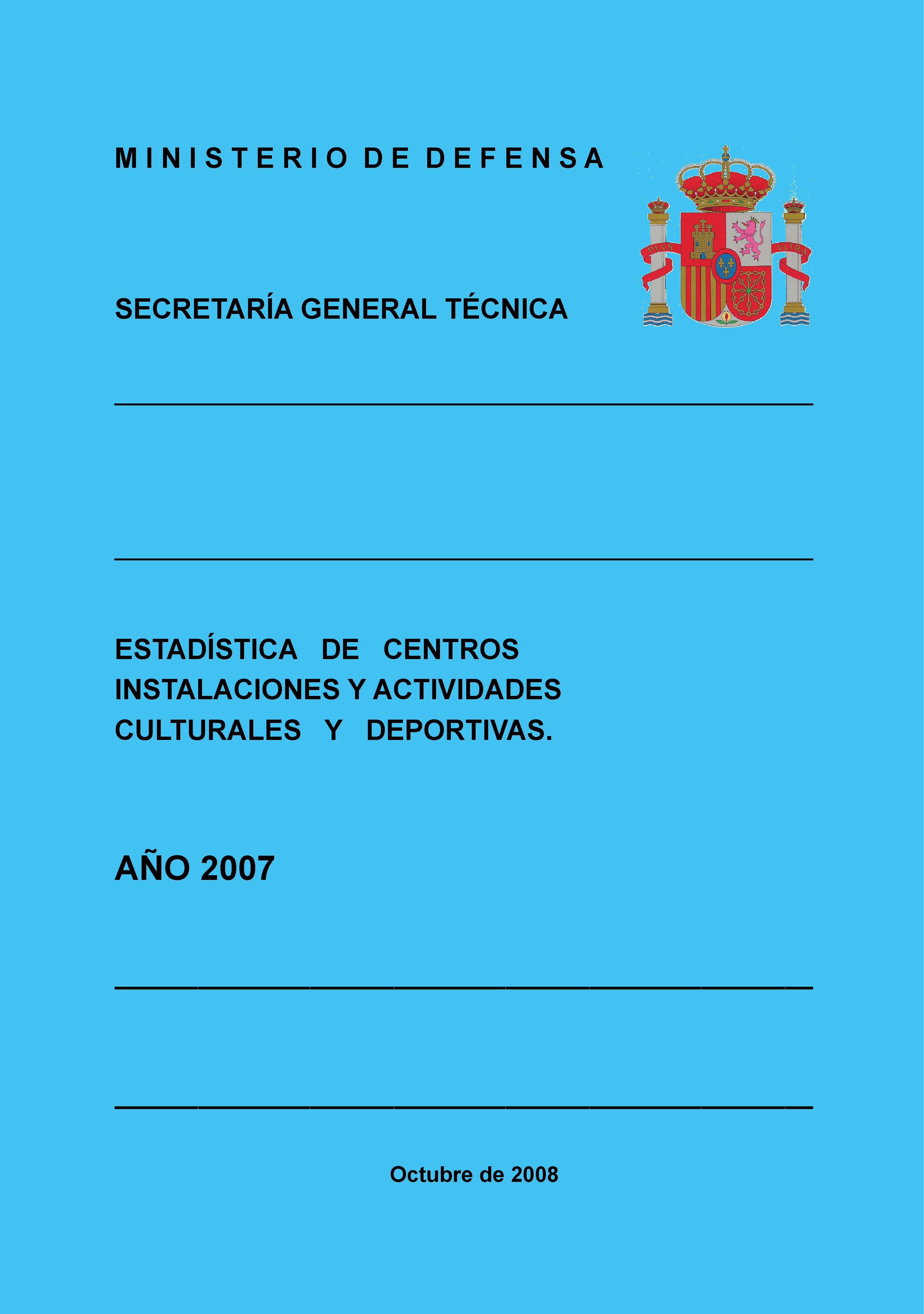 ESTADÍSTICA DE CENTROS, INSTALACIONES Y ACTIVIDADES CULTURALES Y DEPORTIVAS 2007