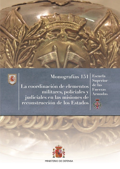 LA COORDINACIÓN DE ELEMENTOS MILITARES, POLICIALES Y JUDICIALES EN LAS MISIONES DE RECONSTRUCCIÓN DE LOS ESTADOS Nº 151