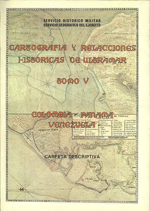 CARTOGRAFÍA Y RELACIONES HISTÓRICAS DE ULTRAMAR. COLOMBIA, PANAMÁ Y VENEZUELA