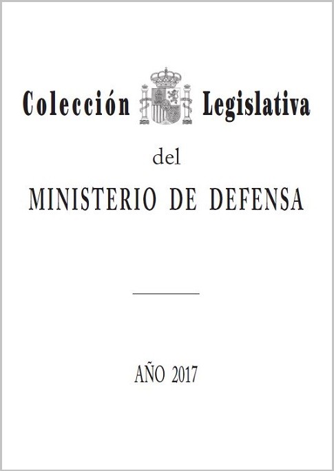 COLECCIÓN LEGISLATIVA DEL MINISTERIO DE DEFENSA. AÑO 2017