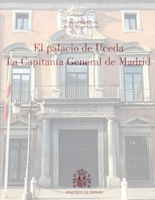EL PALACIO DE UCEDA. LA CAPITANÍA GENERAL DE MADRID