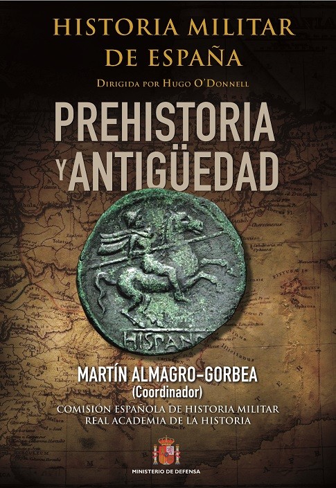 HISTORIA MILITAR DE ESPAÑA. TOMO I. PREHISTORIA Y ANTIGUEDAD