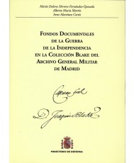 FONDOS DOCUMENTALES DE LA GUERRA DE LA INDEPENDENCIA EN LA COLECCIÓN BLAKE DEL ARCHIVO GENERAL MILITAR DE MADRID