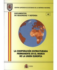 LA COOPERACIÓN ESTRUCTURADA PERMANENTE EN EL MARCO DE LA UNIÓN EUROPEA
