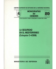 SEGURIDAD EN EL MEDITERRÁNEO: COLOQUIOS CASD-CESEDEN-CHEM-IDN 2006