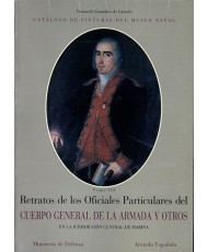 CATÁLOGO DE PINTURAS DEL MUSEO NAVAL. RETRATOS DE LOS OFICIALES PARTICULARES DEL CUERPO GENERAL DE LA ARMADA