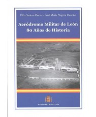 AERÓDROMO MILITAR DE LEÓN: 80 AÑOS DE HISTORIA