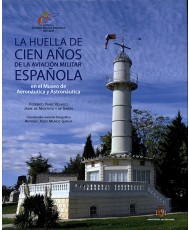 LA HUELLA DE CIEN AÑOS DE LA AVIACIÓN MILITAR ESPAÑOLA EN EL MUSEO DE AERONÁUTICA Y ASTRONÁUTICA
