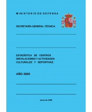 ESTADÍSTICA DE CENTROS, INSTALACIONES Y ACTIVIDADES CULTURALES Y DEPORTIVAS 2005