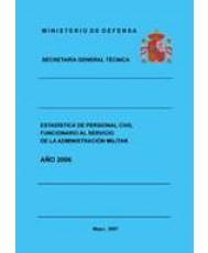 ESTADÍSTICA DEL PERSONAL CIVIL FUNCIONARIO AL SERVICIO DE LA ADMINISTRACIÓN MILITAR 2006