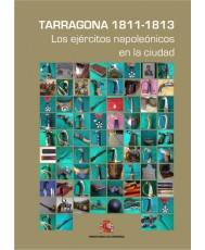TARRAGONA 1811-1813. LOS EJÉRCITOS NAPOLEÓNICOS EN LA CIUDAD
