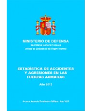 ESTADÍSTICA DE ACCIDENTES Y AGRESIONES EN LAS FUERZAS ARMADAS 2013