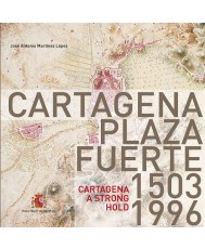 Cartagena plaza fuerte. 1503-1996 = Cartagena a strong hold. 1503-1996