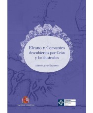 Elcano y Cervantes descubiertos por Ceán y los ilustrados