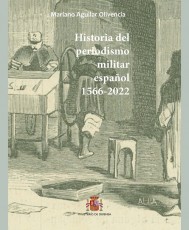 Historia del periodismo militar español 1566-2022