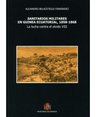SANITARIOS MILITARES EN GUÍNEA ECUATORIAL, 1858-1868: LA LUCHA CONTRA EL OLVIDO VIII