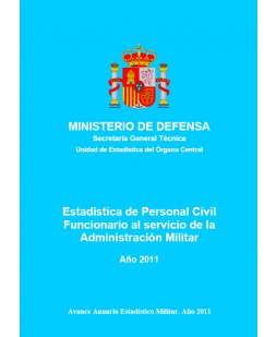 ESTADÍSTICA DEL PERSONAL CIVIL FUNCIONARIO AL SERVICIO DE LA ADMINISTRACIÓN MILITAR 2011