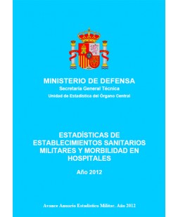 ESTADÍSTICA DE ESTABLECIMIENTOS SANITARIOS MILITARES Y MORBILIDAD EN HOSPITALES 2012