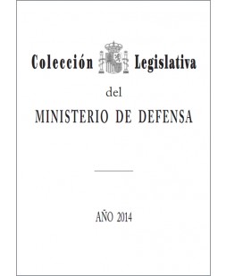 COLECCIÓN LEGISLATIVA DEL MINISTERIO DE DEFENSA. AÑO 2014